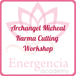 Archangel Micheal Karma Cutting Workshop