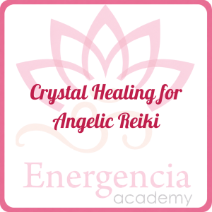 Crystal Healing for Angelic Reiki